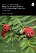 Annual Plant Reviews, Functions and Biotechnology of Plant Secondary Metabolites ()