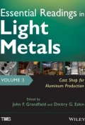 Essential Readings in Light Metals, Cast Shop for Aluminum Production ()