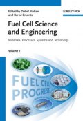 Fuel Cell Science and Engineering. Materials, Processes, Systems and Technology ()