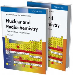 Книга "Nuclear and Radiochemistry. Fundamentals and Applications, 2 Volume Set" – 