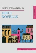 Dieci Novelle/Десять новелл (Luigi  Pirandello, 2014)