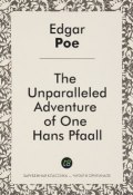The Unparalleled Adventure of One Hans Pfaall (Edgar Allan Poe, 2016)