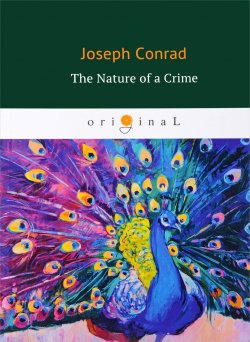 Книга "The Nature of a Crime" – Joseph Conrad, 2018