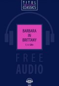 Barbara in Brittany / Барбара в Бретани. Книга для чтения. QR-код для аудио (, 2018)