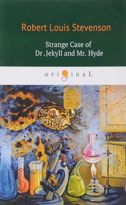 Книга "Strange Case of Dr Jekyll and Mr Hyde/Странная история доктора Джекила и мистера Хайда" – Robert Louis Stevenson, 2018