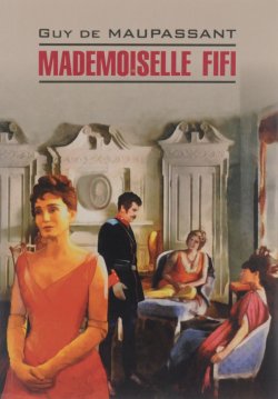 Книга "Mademoiselle Fifi" – Guy de Maupassant, 2016