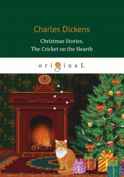 Книга "Christmas Stories: The Cricket on the Hearth" – , 2018
