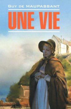 Книга "Une vie" – Guy de Maupassant, 2011