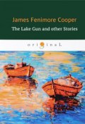 The Lake Gun and Other Stories (James Fenimore Cooper, 2018)