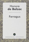 Ferragus (Honore de Balzac, 2016)