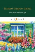 The Moorland Cottage (Elizabeth  Gaskell, 2018)