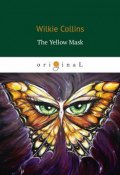 The Yellow Mask / Жёлтая маска (Wilkie  Collins, 2018)