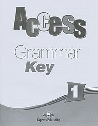 Grammar ключами. Книга Grammar 1 access Virginia Evans- Jenny Dooley. Access Grammar 3 Plus ответы. Access 1 Grammar book ответы. Access Grammar 1.