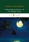 Collected Short Stories III: Our Midnight Visitor (, 2018)