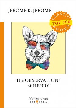 Книга "The Observations of Henry" – Jerome Jerome K., 2018