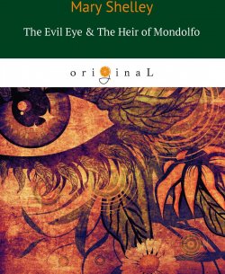 Книга "The Evil Eye & The Heir of Mondolfo" – , 2018