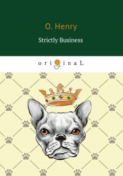 Книга "Strictly Business" – O. Henry, 2018