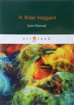 Книга "Love Eternal" – Henry Rider Haggard, 2018