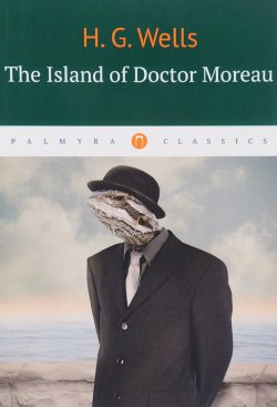 Книга "The Island of Doctor Moreau" – H. G. Widdowson, 2017