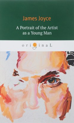 Книга "A Portrait of the Artist as a Young Man" – , 2018