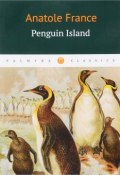 Penguin Island (Anatole France, 2017)