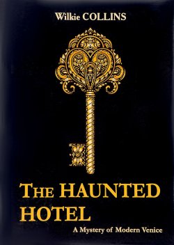 Книга "The Haunted Hotel: A Mystery of Modern Venice" – Wilkie  Collins, 2017