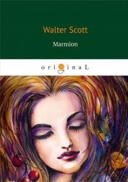 Книга "Marmion" – Walter Scott, Sir Walter Scott, 2018