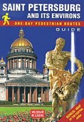 Saint Petersburg and Its Environs. One-Day Pedestrian Routes. Guide (+ карта) / Санкт-Петербург и пригороды. Пешеходные маршруты одного дня. Путеводитель (+ карта) (, 2010)
