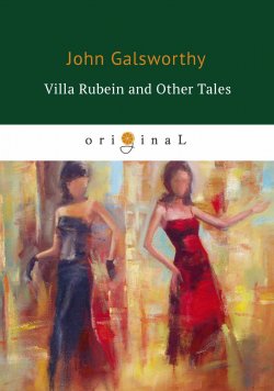 Книга "Villa Rubein and Other Tales" – John Galsworthy, 2018