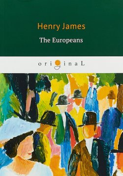 Книга "The Europeans" – Henry  James, 2018