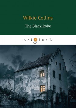 Книга "The Black Robe / Человек в чёрном" – Wilkie  Collins, 2018