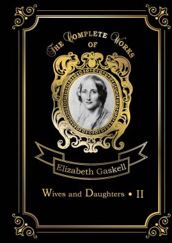 Книга "Wives and Daughters II" – , 2018