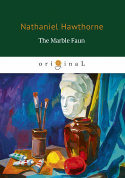Книга "The Marble Faun" – Nathaniel  Hawthorne, 2018