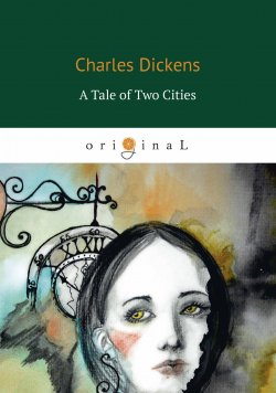 Книга "A Tale of Two Cities" – Charles Dickens, 2018