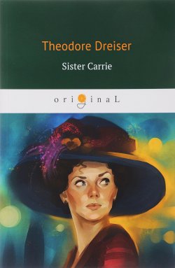 Книга "Sister Carrie/Сестра Кэрри" – , 2018