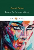 Roxana: The Fortunate Mistress (Daniel Defoe, 2018)