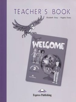 Книга "Welcome 3: Teachers Book" – , 2011