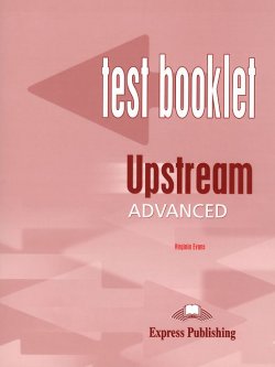 Книга "Upstream Advanced C1: Test Booklet" – , 2007