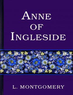Книга "Anne of Ingleside" – Lucy Maud Montgomery, 2017