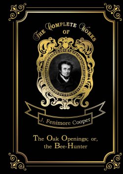 Книга "The Oak Openings or the Bee-Hunter" – , 2018