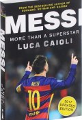 Messi: More Than a Superstar (Luca Caioli, 2017)