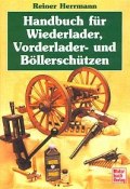 Handbuch fur Wiederlader, Vorderlader- und Bollerschutzen (, 1999)