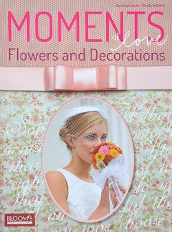 Книга "Moments of Love: Flowers and Decorations" – , 2014