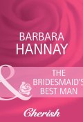 The Bridesmaid's Best Man (Barbara Hannay)