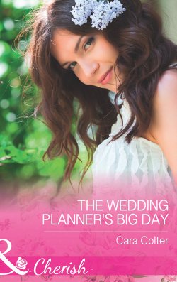 Книга "The Wedding Planner's Big Day" – Cara Colter