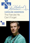 The Fiancée He Can't Forget (Anderson Caroline)