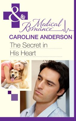 Книга "The Secret in His Heart" – Caroline Anderson