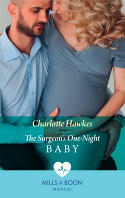 Книга "The Surgeon's One-Night Baby" – Charlotte Hawkes