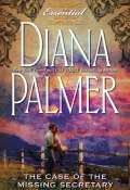 The Case of the Missing Secretary (Diana Palmer)