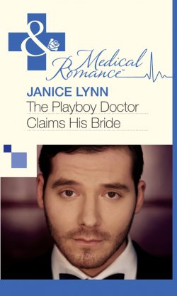 Книга "The Playboy Doctor Claims His Bride" – Janice Lynn